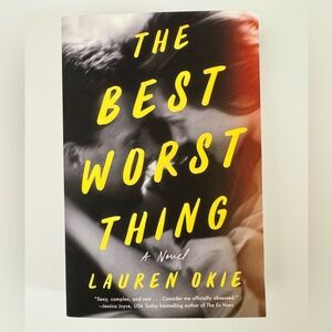 The Best Worst Thing Novel by Lauren Okie